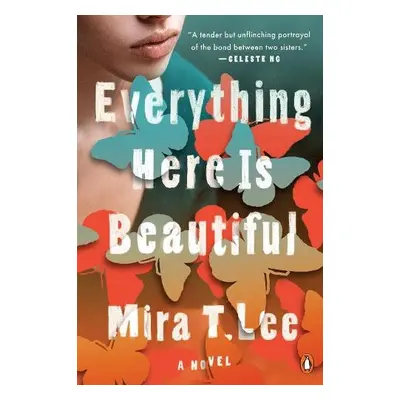 Everything Here is Beautiful - Lee, Mira T.