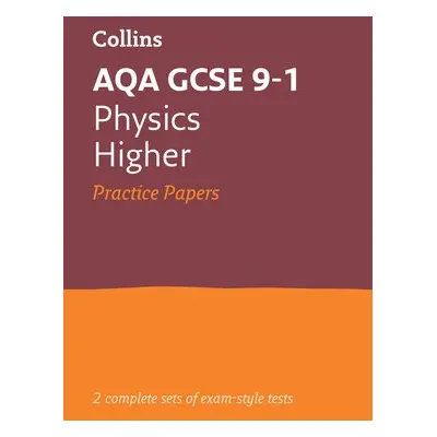 AQA GCSE 9-1 Physics Higher Practice Papers - Collins GCSE