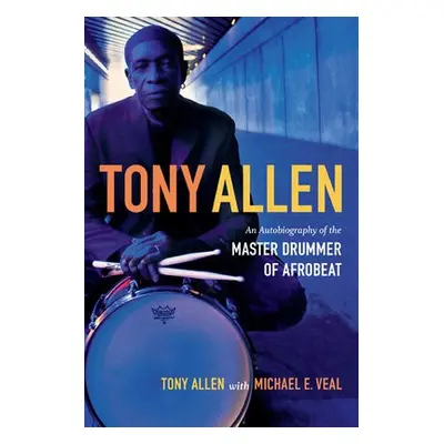 Tony Allen - Allen, Tony a Veal, Michael E.