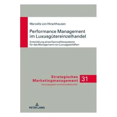 Performance Management Im Luxusguetereinzelhandel - Hirschhausen, Marcella