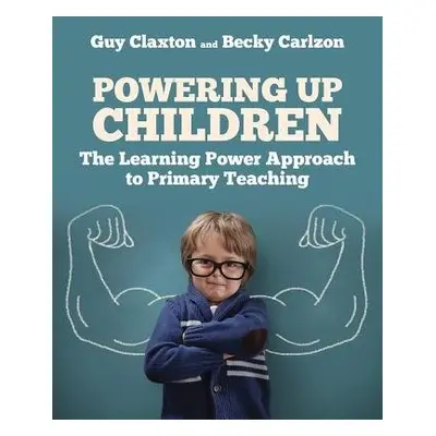 Powering Up Children - Claxton, Guy a Carlzon, Becky