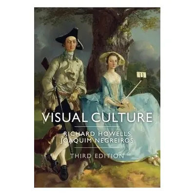 Visual Culture - Howells, Richard (King's College London) a Negreiros, Joaquim