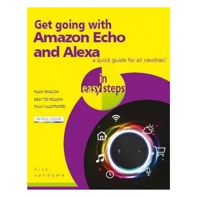 Get going with Amazon Echo and Alexa in easy steps - Vandome, Nick