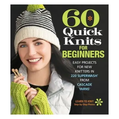 60 Quick Knits for Beginners