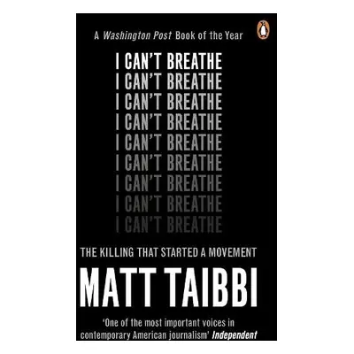 I Can't Breathe - Taibbi, Matt