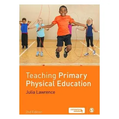 Teaching Primary Physical Education - Lawrence, Dr Julia