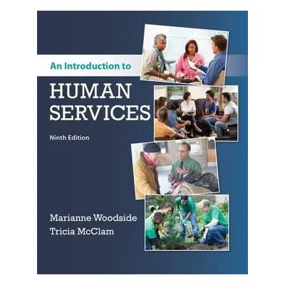 Introduction to Human Services - Woodside, Marianne (University of Tennessee, Knoxville) a McCla