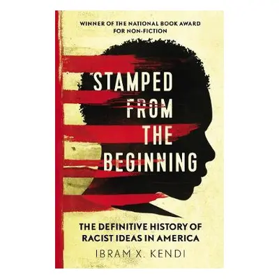 Stamped from the Beginning - Kendi, Ibram X.