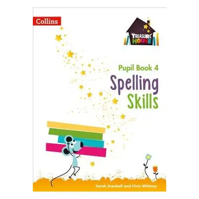 Spelling Skills Pupil Book 4 - Snashall, Sarah a Whitney, Chris