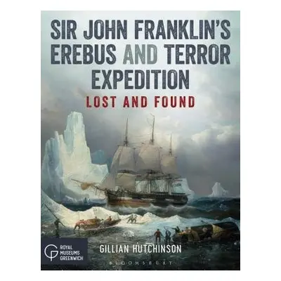 Sir John Franklin’s Erebus and Terror Expedition - Hutchinson, Gillian