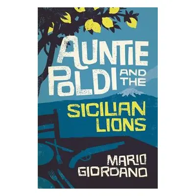 Auntie Poldi and the Sicilian Lions - Giordano, Mario