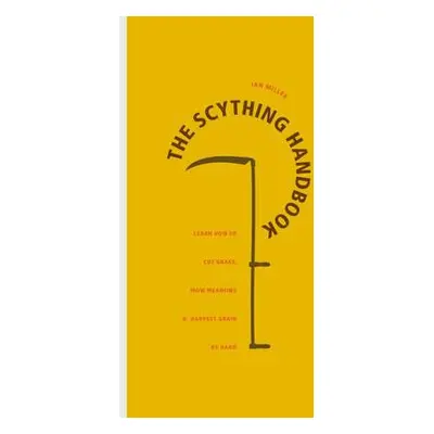 Scything Handbook - Miller, Ian