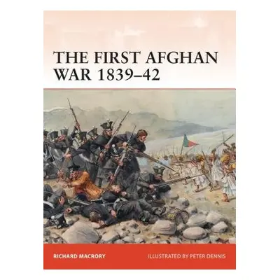 First Afghan War 1839–42 - Macrory Hon KC, Richard (University College London, UK)