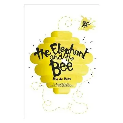 Elephant and the Bee - Boer, Jess de