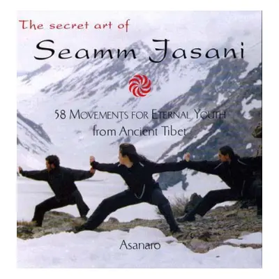 Secret Art of Seamm-Jasani - Asanaro