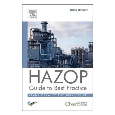 HAZOP: Guide to Best Practice - Crawley, Frank (University of Strathclyde and Atkins, UK) a Tyle