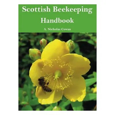 Scottish Beekeeping Handbook - Cowan, A. Nicholas