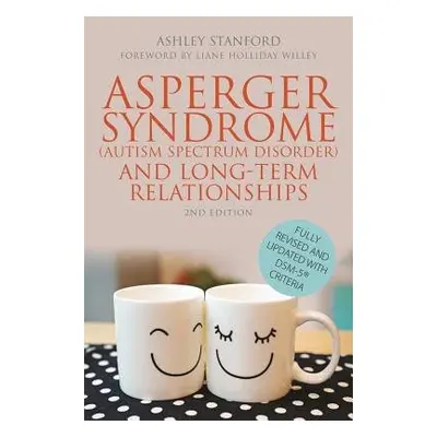 Asperger Syndrome (Autism Spectrum Disorder) and Long-Term Relationships - Stanford, Ashley