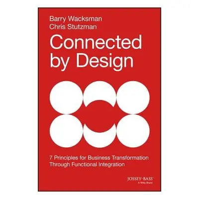 Connected by Design - Wacksman, Barry a Stutzman, Chris