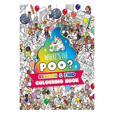 Where's the Poo? A search and find colouring book - Hunter, Alex