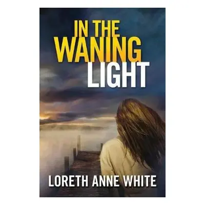 In the Waning Light - White, Loreth Anne