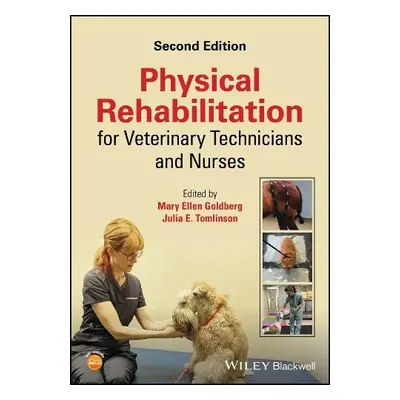 Physical Rehabilitation for Veterinary Technicians and Nurses