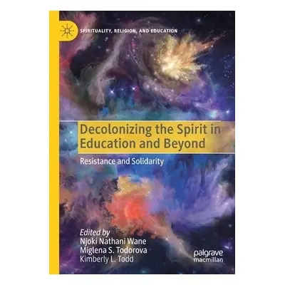 Decolonizing the Spirit in Education and Beyond