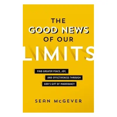 Good News of Our Limits - McGever, Sean