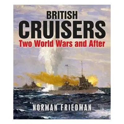 British Cruisers - Friedman, Norman