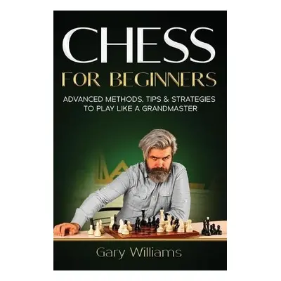 Chess for Beginners - Williams, Gary