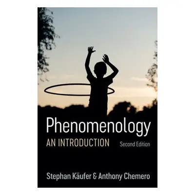 Phenomenology - Kaufer, Stephan (Franklin and Marshall College) a Chemero, Anthony (University o