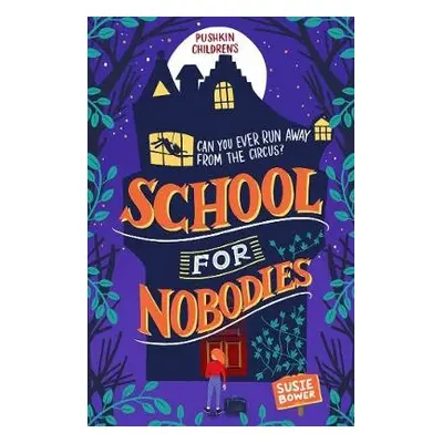 School for Nobodies - Bower, Susie (Author)