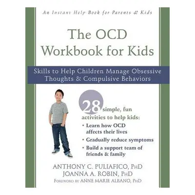 OCD Workbook for Kids - Puliafico, Anthony C., PhD a Robin, Joanna A., PhD