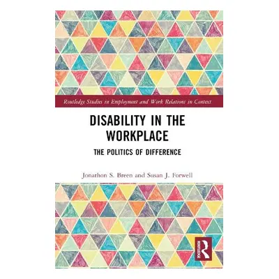 Disability in the Workplace - Breen, Jonathon S. a Forwell, Susan J. (University of British Colu