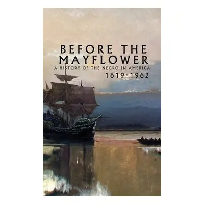 Before the Mayflower - Bennett, Lerone