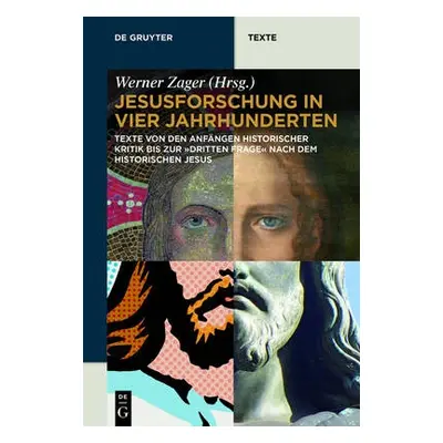 Jesusforschung in vier Jahrhunderten