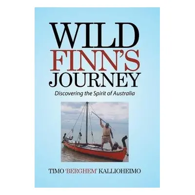 Wild Finn's Journey - Kallioheimo, Timo 'Berghem'