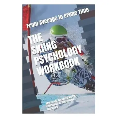 Skiing Psychology Workbook - Uribe Masep, Danny