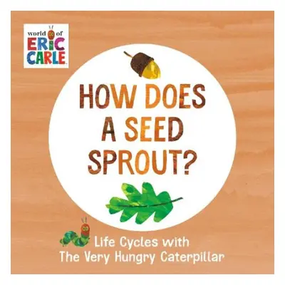 How Does a Seed Sprout? - Carle, Eric