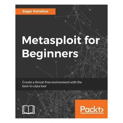 Metasploit for Beginners - Rahalkar, Sagar