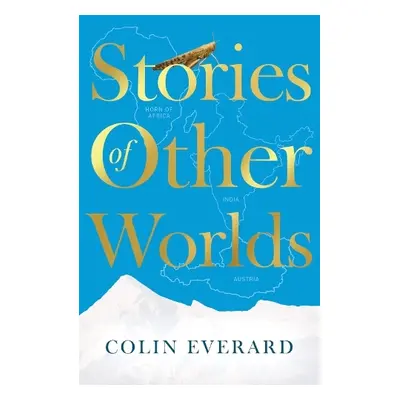 Stories of Other Worlds - Everard, Colin