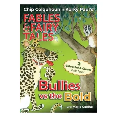 Bullies vs the Bold - Colquhoun, Chip