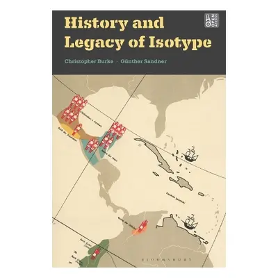 History and Legacy of Isotype - Burke, Christopher (University of Reading, UK) a Sandner, Gunthe