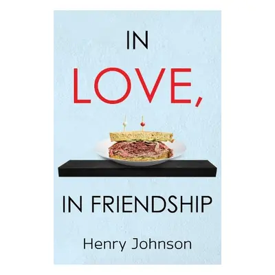 In Love, In Friendship - Johnson, Henry