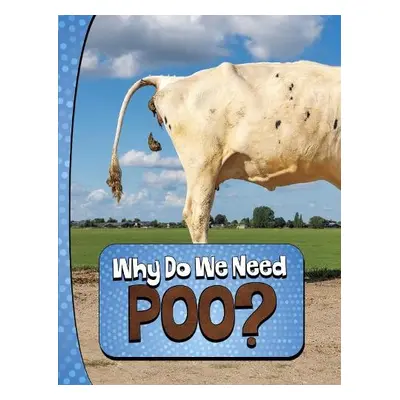 Why Do We Need Poo? - Murray, Laura K.