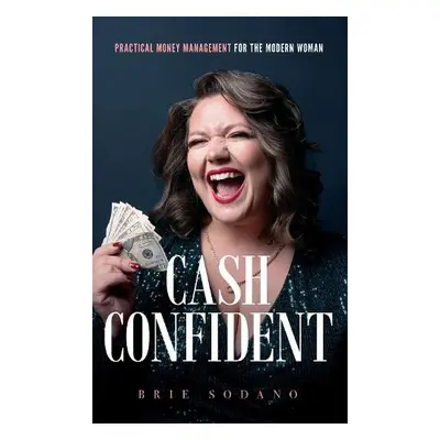 Cash Confident - Sodano, Brie