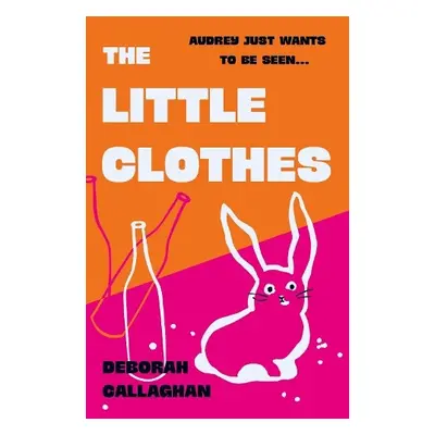 The Little Clothes - Callaghan, Deborah