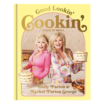 Good Lookin' Cookin' - Parton, Dolly a George, Rachel Parton