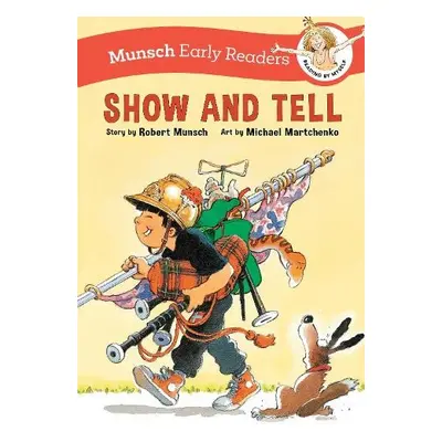 Show and Tell Early Reader - Munsch, Robert