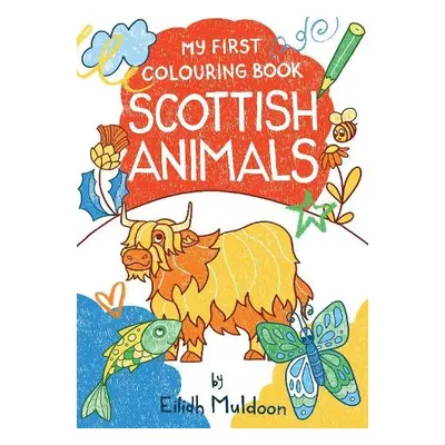 My First Colouring Book: Scottish Animals - Muldoon, Eilidh